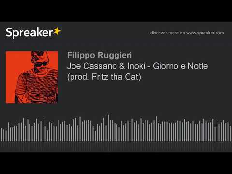 Joe Cassano & Inoki - Giorno e Notte (prod. Fritz tha Cat)