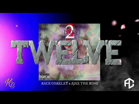 Race Coakley - TWELVE (Ft. AJaX the KiNG) [Prod. ESKRY] [AUDIO]