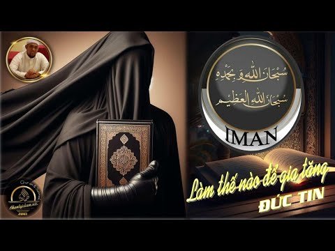 LÀM THẾ NÀO ĐỂ GIA TĂNG ĐỨC TIN IMAN