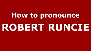 How to pronounce Robert Runcie