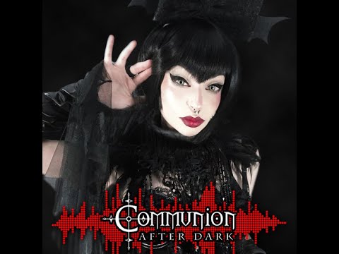 Communion After Dark -12/27/2022 - Year End Show pt. 1 - Dark Alternative, Industrial, Synthpop