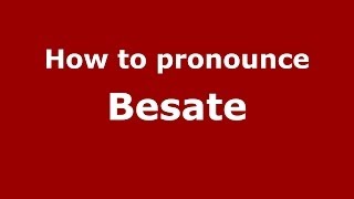 How to pronounce Besate