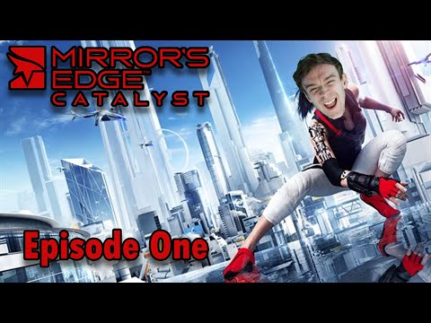 A New Adventure! Mirrors Edge Catalyst Walkthrough Episode One