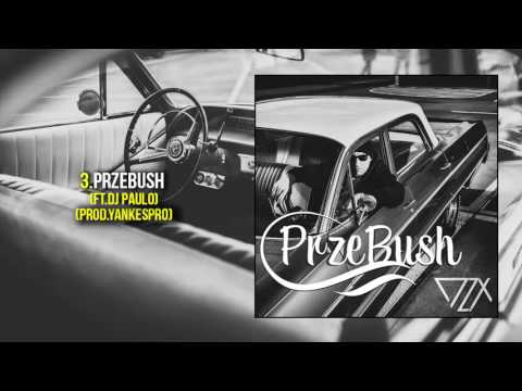 DZX - PrzeBush ft. DJ Paulo (prod.Yankespro)