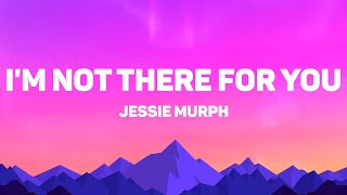 Download lagu Jessie Murph - I’m not there for you (Lyrics) mp3