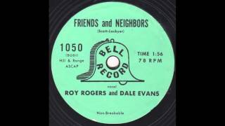 Roy Rogers and Dale Evans - Friends And Neighbors