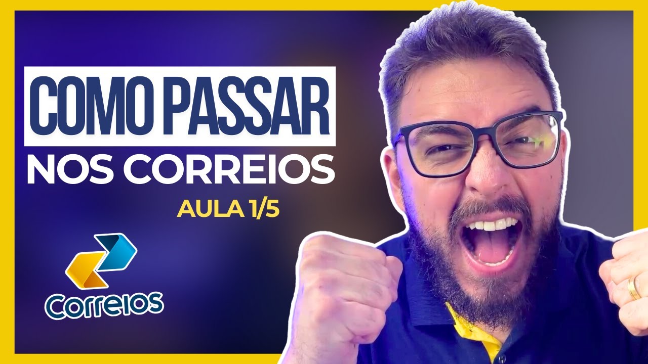 POR QUE VOCÊ DEVE ESTUDAR PARA OS CORREIOS AGORA | Como passar nos Correios - Aula 1/5