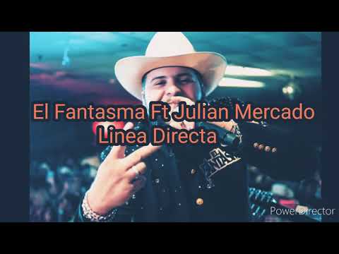 El Fantasma Ft Julian Mercado - Línea Directa con Letra