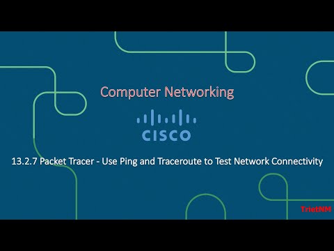 13.2.7 Packet Tracer - Use Ping and Traceroute to Test Network Connectivity