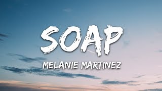 Video thumbnail of "Melanie Martinez - Soap (Lyrics)"