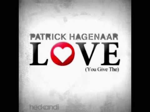 Patrick Hagenaar - L.O.V.E. [You Give The]