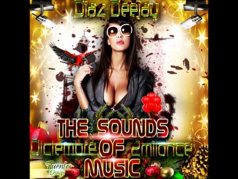 Diaz Deejay - The Sounds Of Music - Diciembre 2011 (PROMO MEGAMIX)