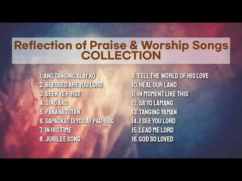 Reflection of Praise & Worship Songs | Collection | Non-Stop Playlist