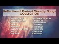 Reflection of Praise & Worship Songs | Collection | Non-Stop Playlist