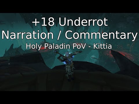 +18 Underrot narration / Commentary - Holy Paladin PoV!