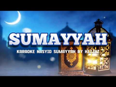 Karaoke Nasyid ❤️ SUMAYYAH by HIJJAZ ❤️ Nada UNIVERSAL | #karaokeyoutube #nasyid #sumayyah