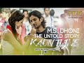 KAUN TUJHE Full Video | M.S. DHONI -THE UNTOLD STORY |Amaal Mallik Palak|Sushant Singh Disha Patani