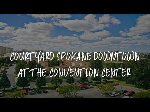 Courtyard Spokane Downtown at the Convention Center Review - Spokane , United States of America