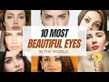 10 Most Beautiful Eyes In The World That Look Almost Unreal