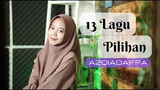 Download lagu 13 LAGU PILIHAN || AZQIADAFFA mp3