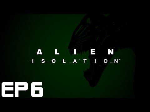 Alien Isolation 6 - Error 404, Progress Not Found