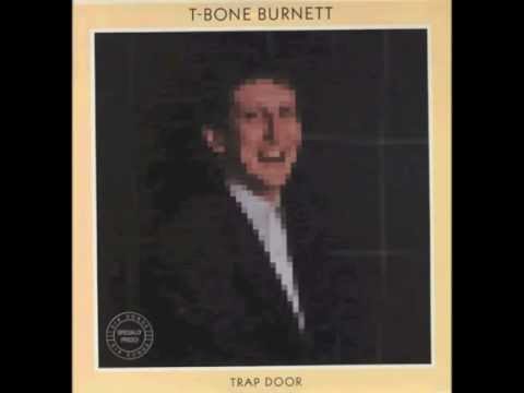 T-Bone Burnett - Trap Door (Full Album)