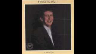 T-Bone Burnett - Trap Door (Full Album)