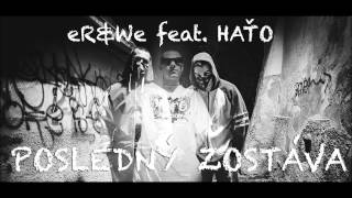 eR&We feat.HAŤO-POSLEDNý ZOSTáVA eR&We feat.HAŤO-POSLEDNý ZOSTáVA