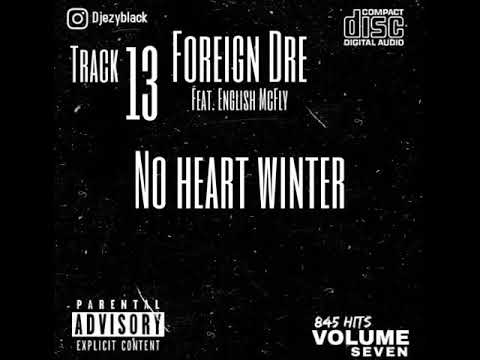 Foreign Dre x English Mcfly - No Heart Winter