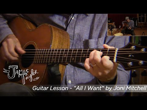 Bonus Guitar Lesson: ALL I WANT - Joni Mitchell - Official James Taylor Guitar Tutorial