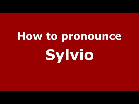 How to pronounce Sylvio