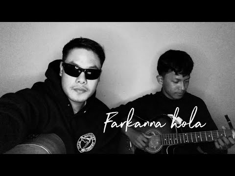Farkanna Hola - John Chamling Rai (cover video) 