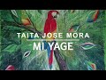 Mi Yage - Taita Jose Mora