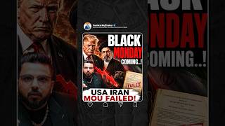 Black Monday Coming..! US Iran MOU Failed!