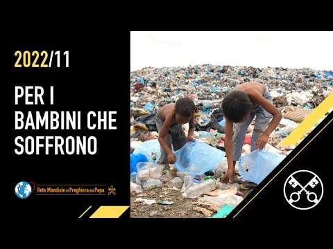 Per i bambini che soffrono – Il Video del Papa 11 – novembre 2022