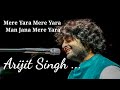 Lakho Mile Koi Na Tumsa Mila Lyrics | Arijit Singh | Neeti Mohan | Mere Yaara Maan Jana