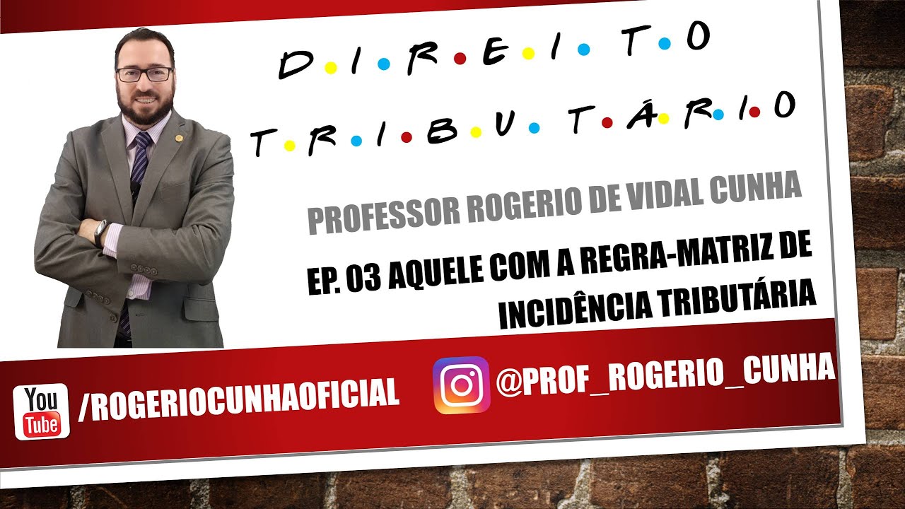 EP #003 AQUELE COM A REGRA-MATRIZ DE INCIDÊNCIA TRIBUTÁRIA