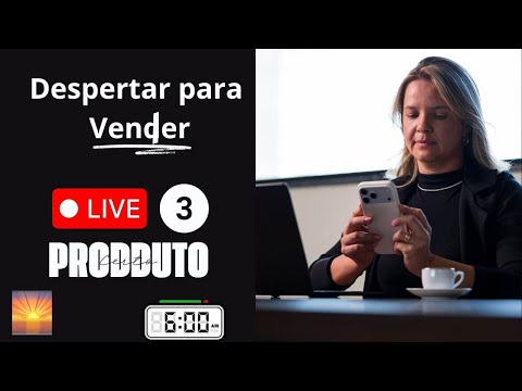 Despertar para Vender - Vender para Viver - Aula 3