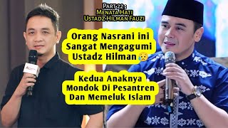 Download lagu Part 22‼️This Christian Really Admires Ustadz Hilman~Arranging the Heart~ Ustadz Hilman Fauzi. mp3