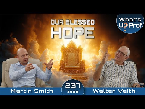 Our Blessed Hope - Ready Or Not, Jesus Is Coming Soon - Walter Veith & Martin Smith WUP 237