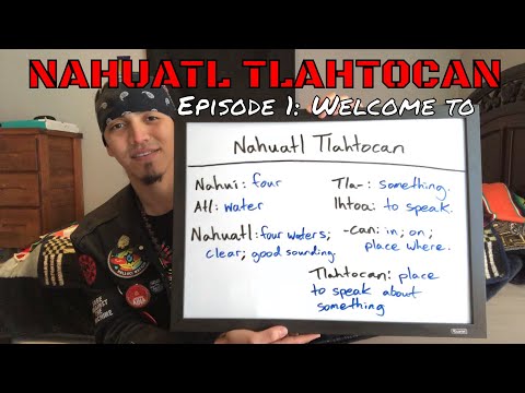 Episode 1: Welcome to Nahuatl Tlahtocan | Nahuatl Tlahtocan
