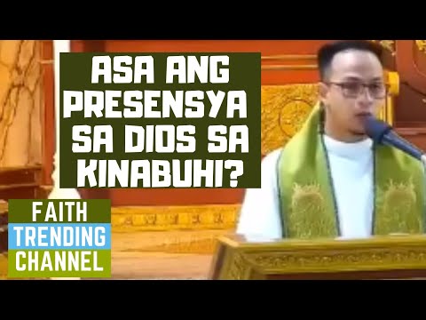 SEKRETO REVEAL NI PADER: ASA ANG PRESENSYA SA DIOS SA KINABUHI?