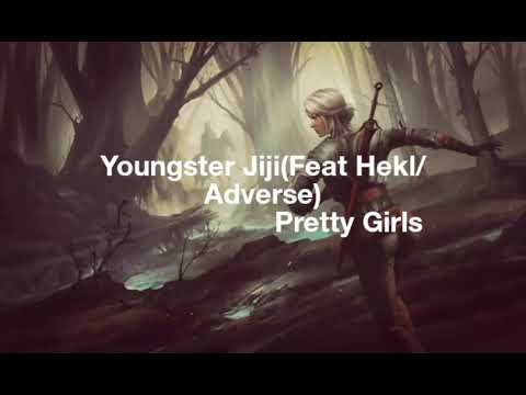 Youngster Jiji(Feat Hekl/Adverse)-Pretty Girls