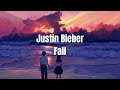 Justin Bieber - Fall (Lyrics) HD