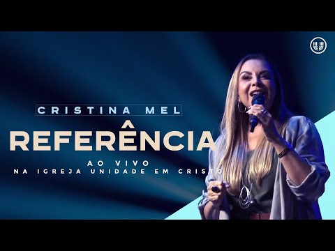 Cristina Mel - Referência (Ao Vivo)
