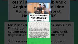 Resmi Bercerai, Nasib Anak Angkat Ridwan Kamil dan Atalia Praratya Disorot, Hanya Diasuh RK