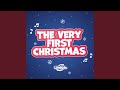 The Very First Christmas