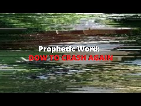 Prophetic Word: DOW To Crash Again