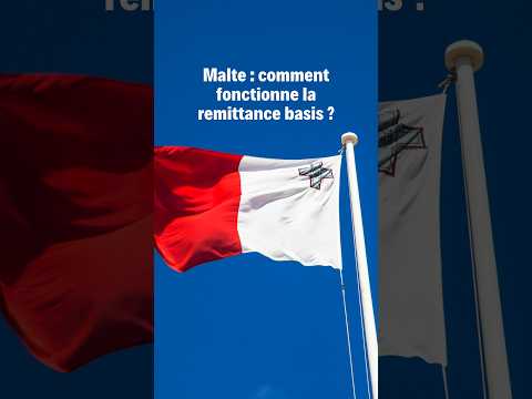 Malte: Comment fonctionne la remittance basis?