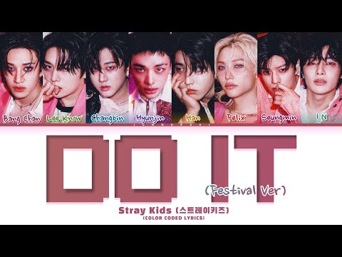 Stray Kids (스트레이 키즈) - &lsquo;Do It (Festival Ver.)&rsquo; Lyrics (Color Coded Lyrics)